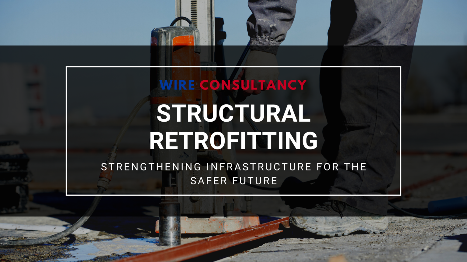 Structural Retrofitting Definition, Methods & Techniques