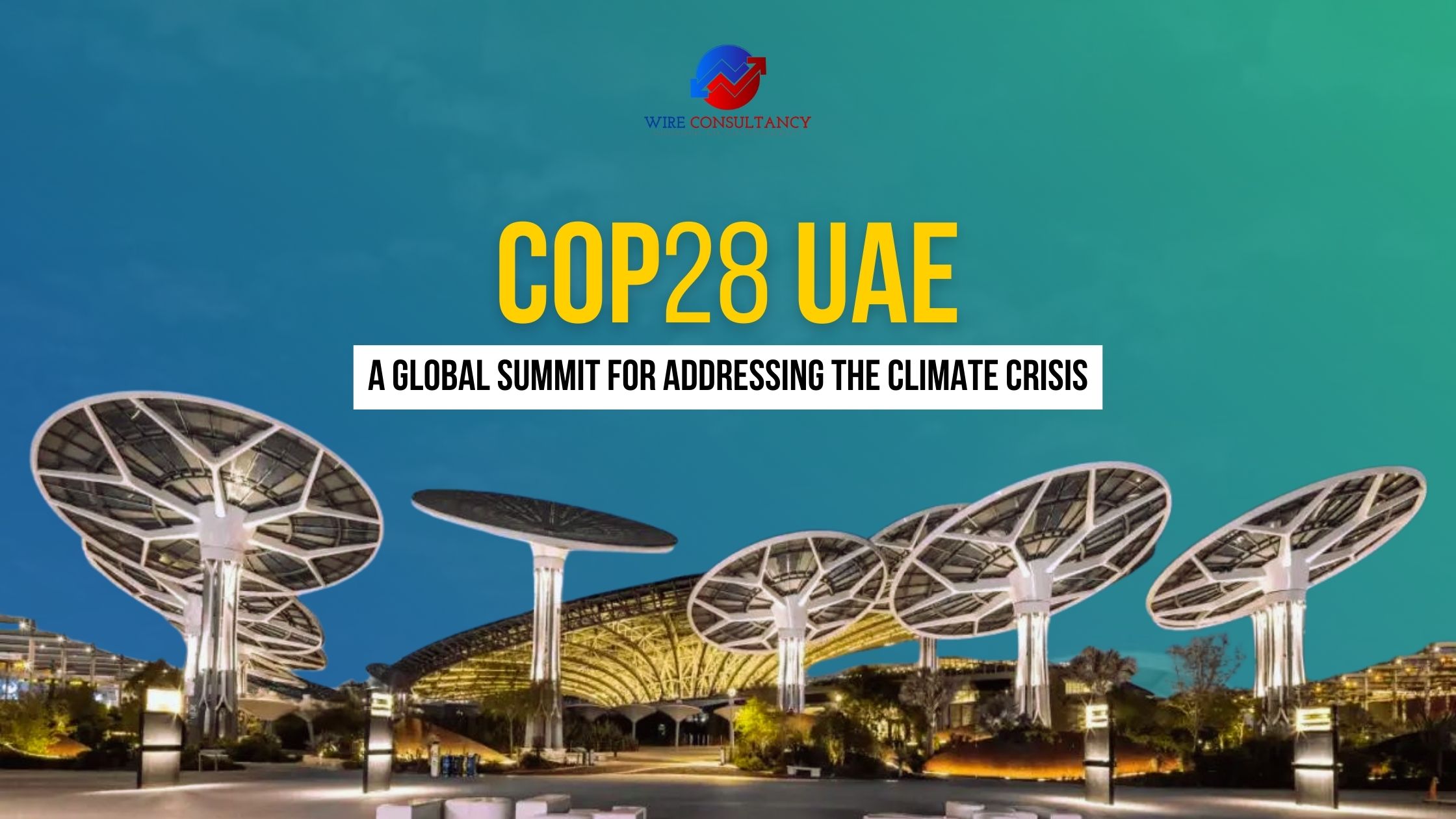 COP28: A Global Summit for Addressing the Climate Crisis