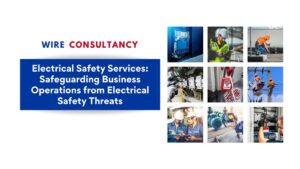 Electrical Safety Services: Safeguarding Business Operations from Electrical Safety Threats