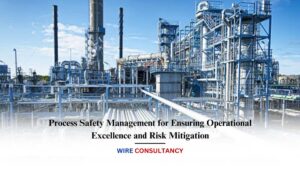 Process Safety Management for Ensuring Operational Excellence and Risk Mitigation